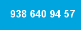 938 640 94 57